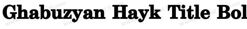 Ghabuzyan Hayk Title Bold字体转换